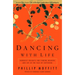 Dancing With Life: Buddhist Insights for Finding Meaning and Joy in the Face of Suffering