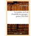 Les Jardins, Ou l'Art d'Embellir Les Paysages: Poëme (Éd.1844)