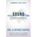 Sound: Profound Experiences with Chanting, Toning, Music, and Healing Frequencies