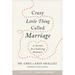 Crazy Little Thing Called Marriage: 12 Secrets for a Lifelong Romance