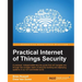 Practical Internet of Things Security: Beat IoT security threats by strengthening your security strategy and posture against IoT vulnerabilities
