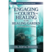 Engaging the Courts of Healing & the Healing Garden