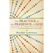 The Practice of the Presence of God: Original & Complete Edition