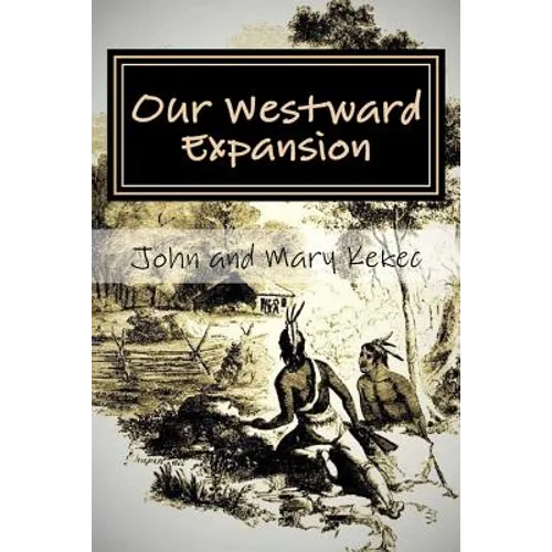 Our Westward Expansion: The Waymire Family Story- Of Generations Moving West
