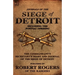 Journals of the Siege of Detroit: Including the Pontiac Uprising, the Commandant's Secretary's Diary and Journal of the Siege of Detroit Published by