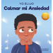 Yo Elijo Calmar mi Ansiedad: Un libro colorido e ilustrado sobre estrategias calmantes para niños ansiosos (Caja de herramientas para maestros y terap
