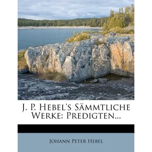 J. P. Hebel's Sammtliche Werke.