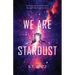 We Are Stardust