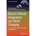 Electric Vehicle Integration Via Smart Charging: Technology, Standards, Implementation, and Applications
