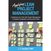 Applying Lean Project Management: Combining Lean Tools with Project Management To Outpace Competitors and Increase Profits