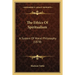 The Ethics Of Spiritualism: A System Of Moral Philosophy (1878)
