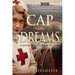 Cap Full of Dreams: A Novel of Historical Fiction