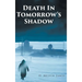 Death In Tomorrow's Shadow