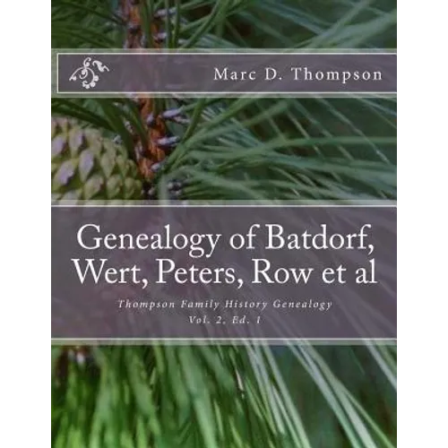 Genealogy of Batdorf, Wert, Peters, Row, Welker, Swartz, Schupp, Frantz, Steiner, Messerschmidt, Faber, Wertz, Rudy(3), Gieseman, Weiss, Jury, Schrot,