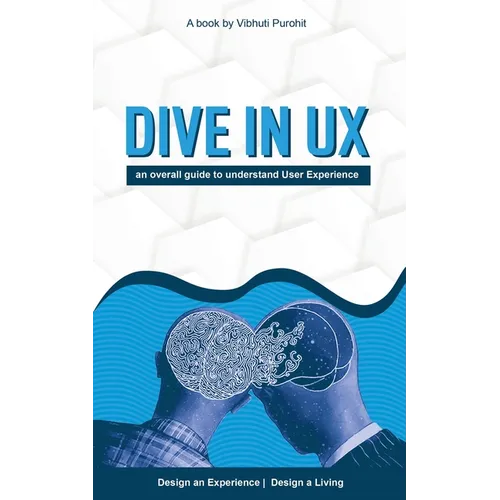 Dive in Ux: An Overall Guide to Understand User Experience