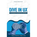Dive in Ux: An Overall Guide to Understand User Experience