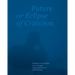 Future or Eclipse of Criticism