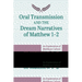 Oral Transmission and the Dream Narratives of Matthew 1-2: An Exploration of Matthean Culture Using Memory Techniques