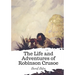 The Life and Adventures of Robinson Crusoe