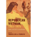 Republican Vietnam, 1963-1975: War, Society, Diaspora