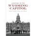 A History of the Wyoming Capitol
