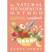 The Natural Menopause Method Cookbook: 60 Nourishing Recipes Arranged by Symptom
