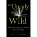 The Unruly Wild: Embracing Ecological Change in the Southwest