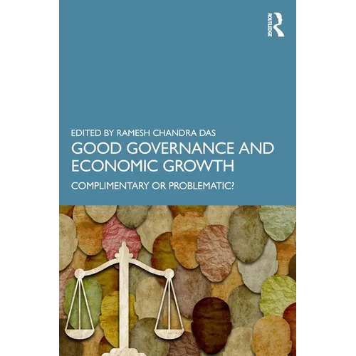 Good Governance and Economic Growth: Complimentary or Problematic?