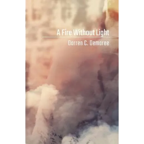 A Fire Without Light