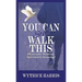You Can Still Walk This: Physically Walking: Spiritually Growing!
