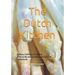 The Dutch Kitchen: Culinary Traditions of Holland, Classical Recipes and Memories from The Netherlands