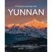 A Visual Journey Into Yunnan: Lost Horizon Rediscovered