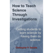 How to Teach Science Through Investigations: Getting students to learn science by doing science