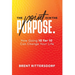 The Point Is in the Purpose: How Going 10 for 10 Can Change Your Life