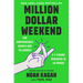 Million Dollar Weekend: The Surprisingly Simple Way to Launch a 7-Figure Business in 48 Hours