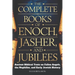 The Complete Books of Enoch, Jasher, and Jubilees: Ancient Biblical Texts on Fallen Angels, The Nephilim, and Early Jewish History