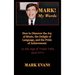 Mark! My Words (How to Discover the Joy of Music, the Delight of Language, and the Pride of Achievement in the Age of Trash Talk and MTV)