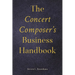 Concert Composer's Business Handbook