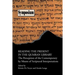 Reading the Present in the Qumran Library: The Perception of the Contemporary by Means of Scriptural Interpretations