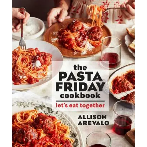 The Pasta Friday Cookbook: Let's Eat Together