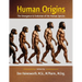 Human Origins: The Emergence and Evolution of the Human Species