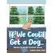 If We Could Get a Dog...: Henry Finds His Forever Home
