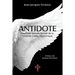 Antidote: Pour une pensée libérée de la tyrannie judéo-maçonnique