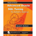 Advanced Oracle SQL Tuning: The Definitive Reference