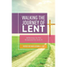 Walking the Journey of Lent: Reflections on the Scriptures for Cycle B