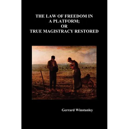 Law of Freedom in a Platform; or True Magistracy Restored