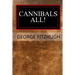 Cannibals All!