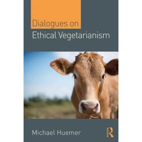 Dialogues on Ethical Vegetarianism