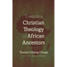 Towards a Christian Theology of African Ancestors