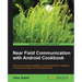 Near Field Communication with Android Cookbook